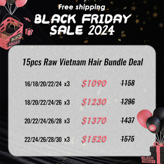 Black Friday Deal ｜ 15pcs Raw Vietnam Hair Bundle Deal $1090 -$1520 Free Shipping